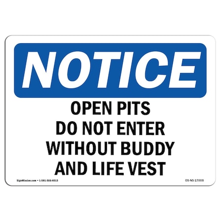 Signmission OSHA Notice Sign, 12" H, 18" W, Open Pits Do Not Enter Without Buddy And Life Vest Sign, Landscape OS-NS-D-1218-L-17008